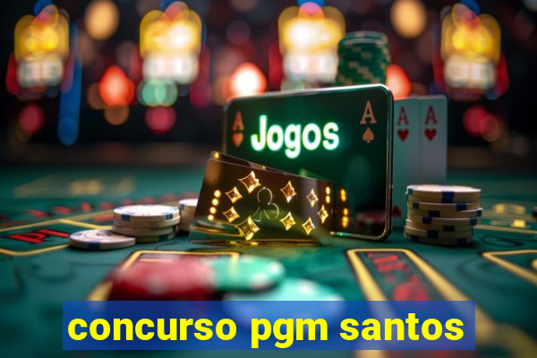 concurso pgm santos